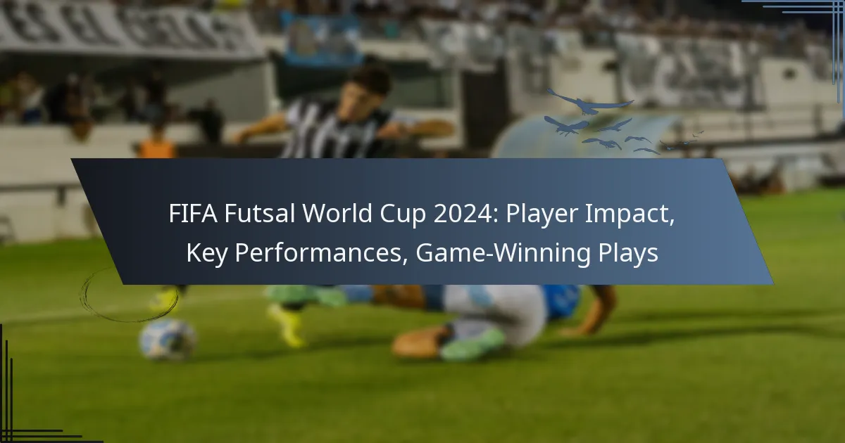 FIFA Futsal World Cup 2024: Player Impact, Key Performances, Game-Winning Plays