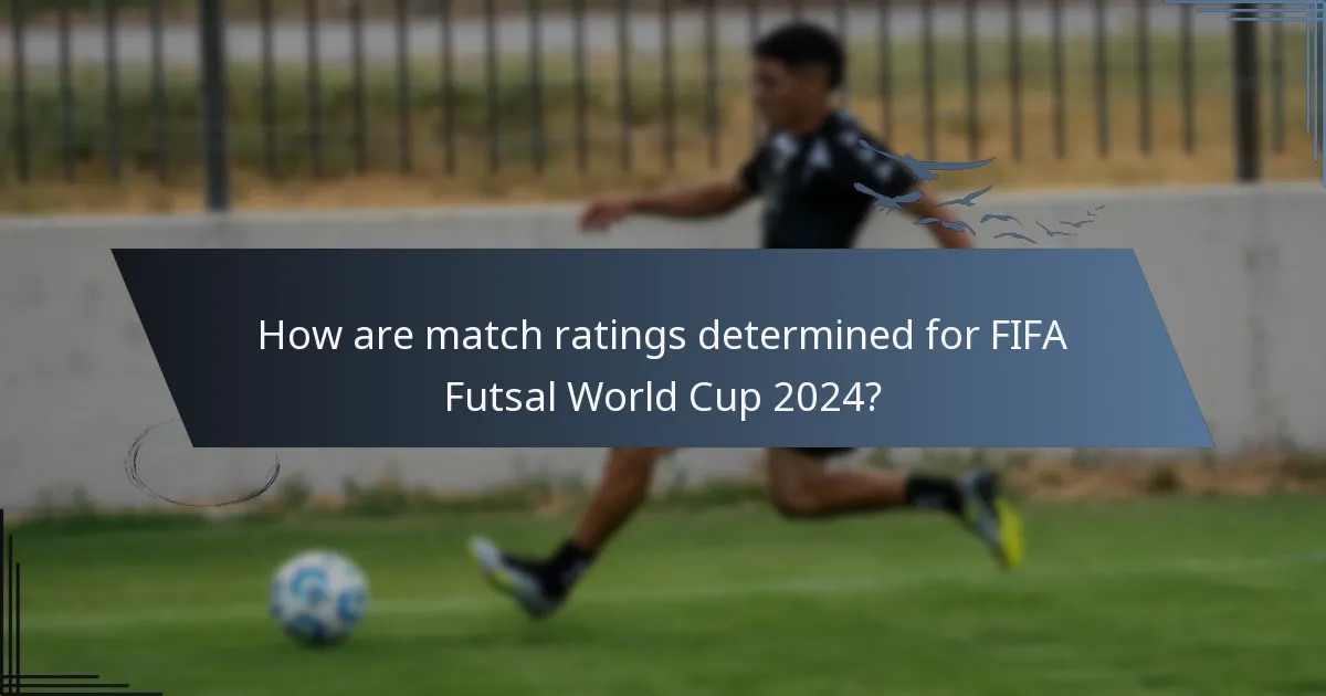 How are match ratings determined for FIFA Futsal World Cup 2024?