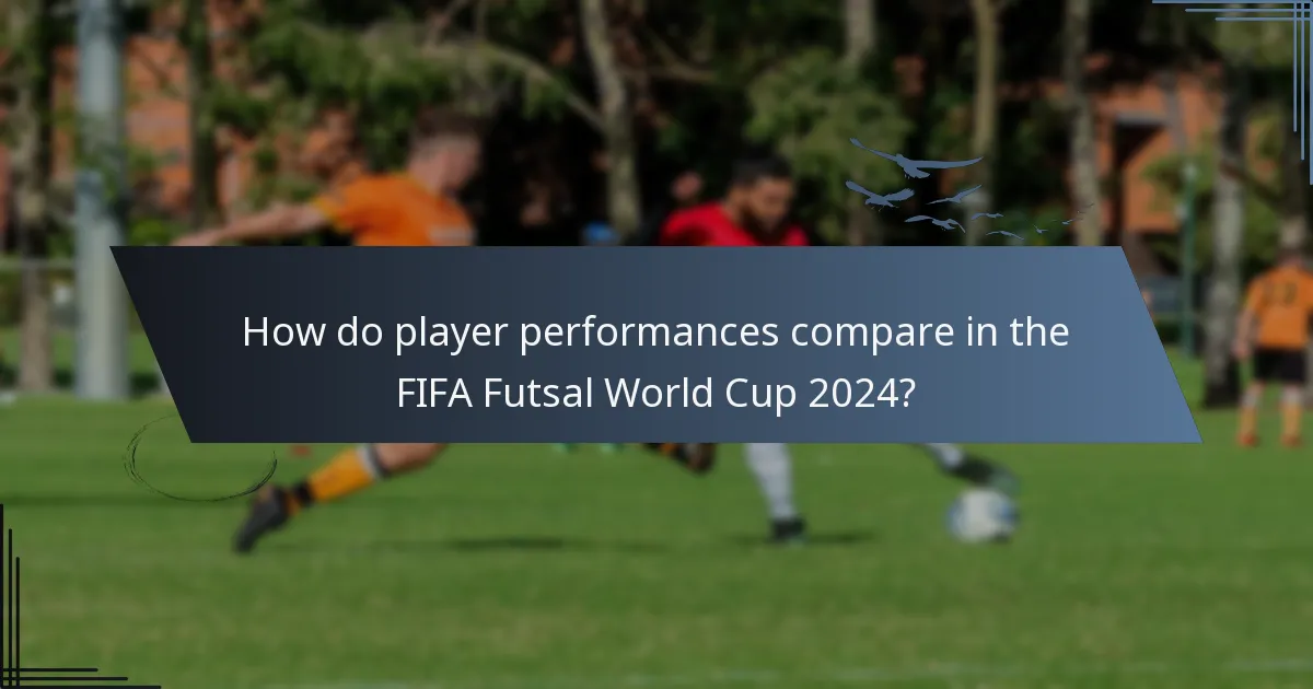 How do player performances compare in the FIFA Futsal World Cup 2024?