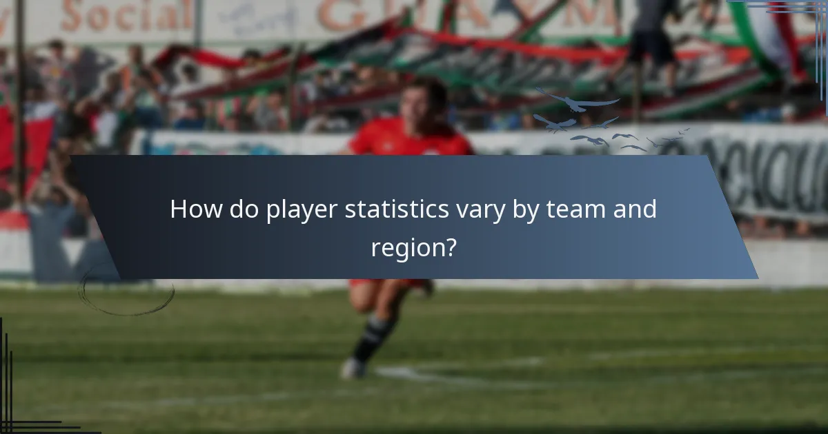 How do player statistics vary by team and region?