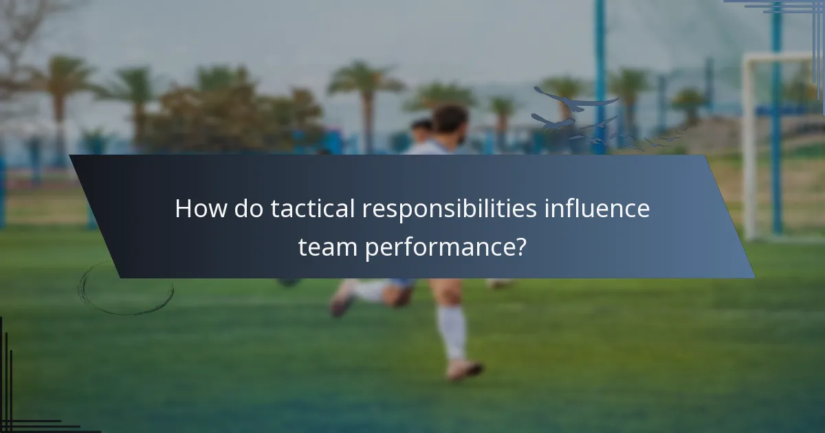 How do tactical responsibilities influence team performance?