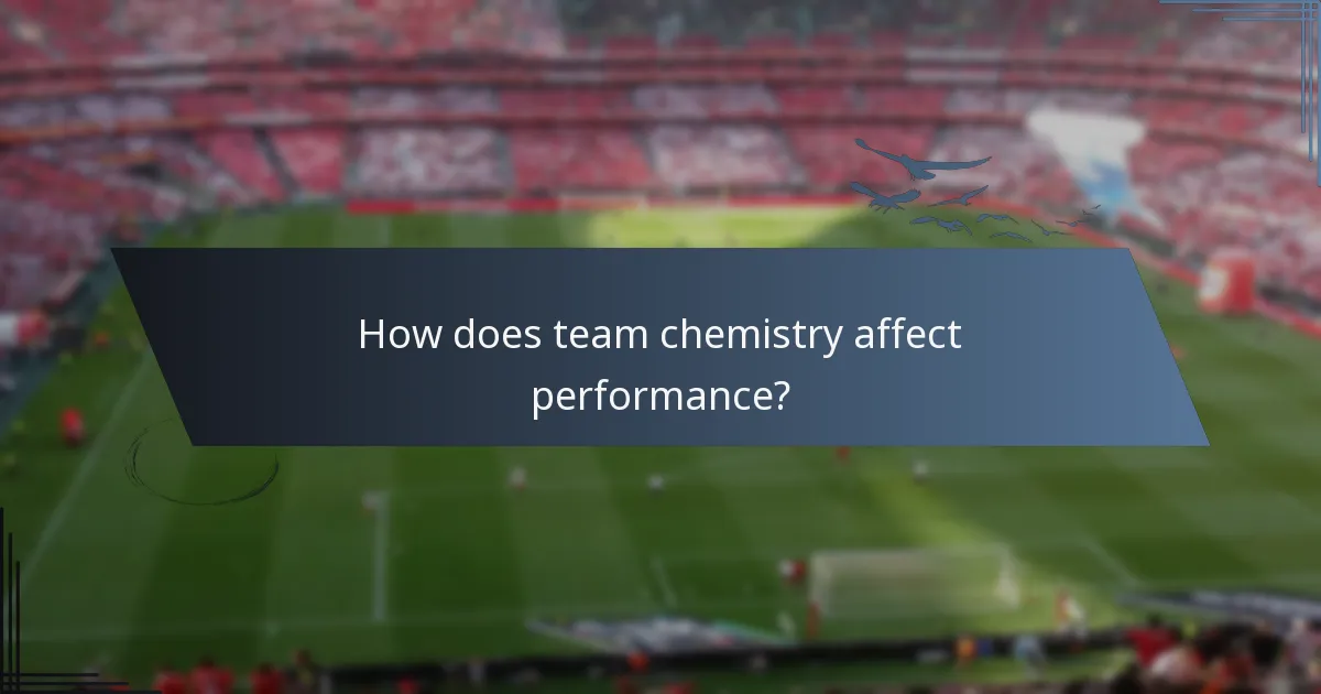 How does team chemistry affect performance?