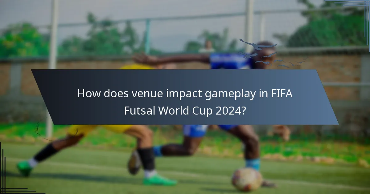 How does venue impact gameplay in FIFA Futsal World Cup 2024?