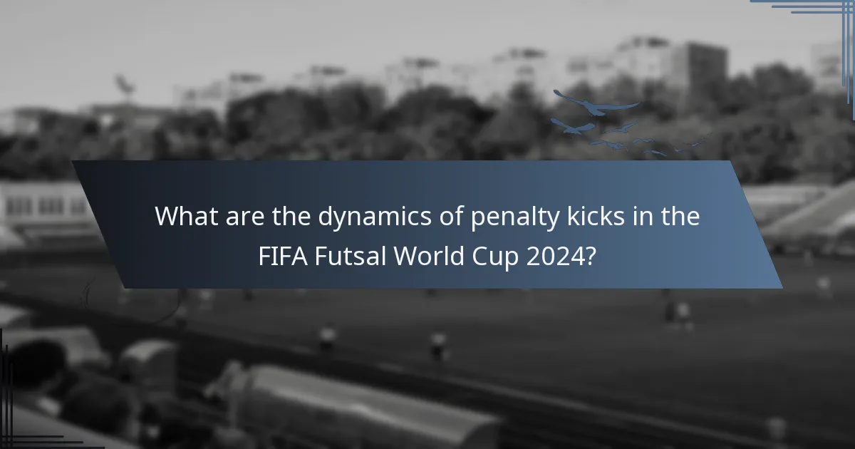 What are the dynamics of penalty kicks in the FIFA Futsal World Cup 2024?