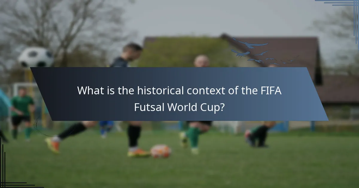 What is the historical context of the FIFA Futsal World Cup?