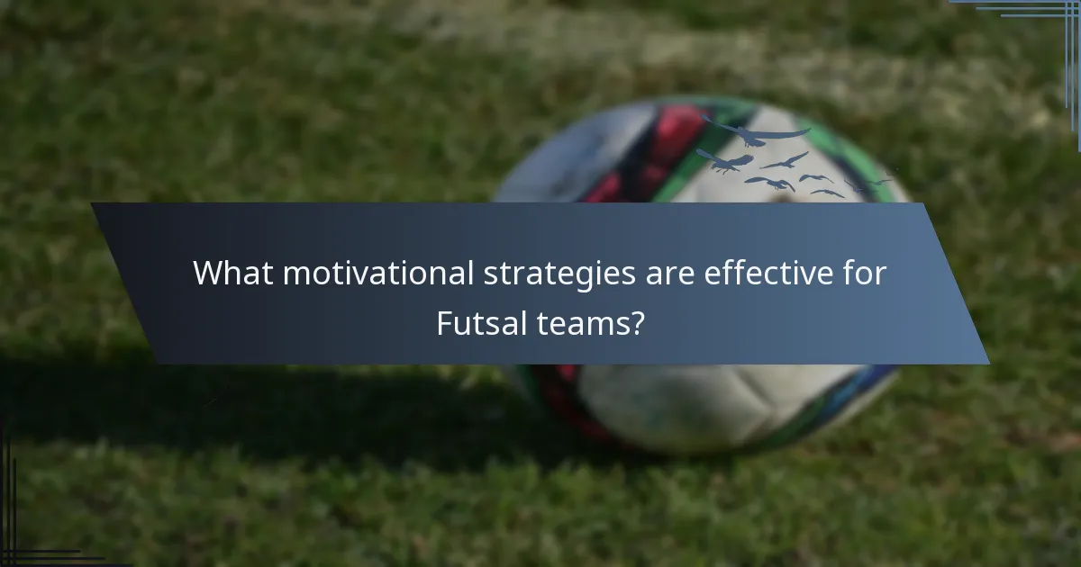 What motivational strategies are effective for Futsal teams?