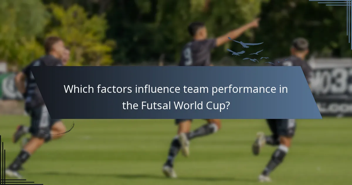 Which factors influence team performance in the Futsal World Cup?